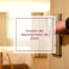 Gestión del departamento de pisos